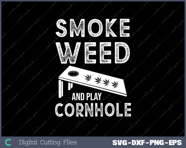 Smoke Weed And Play Cornhole