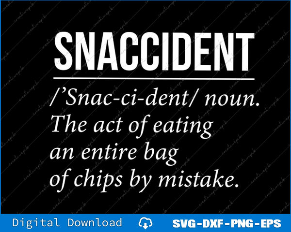 Snaccident Eating an Entire Bag of Potato Chips SVG PNG Cutting File