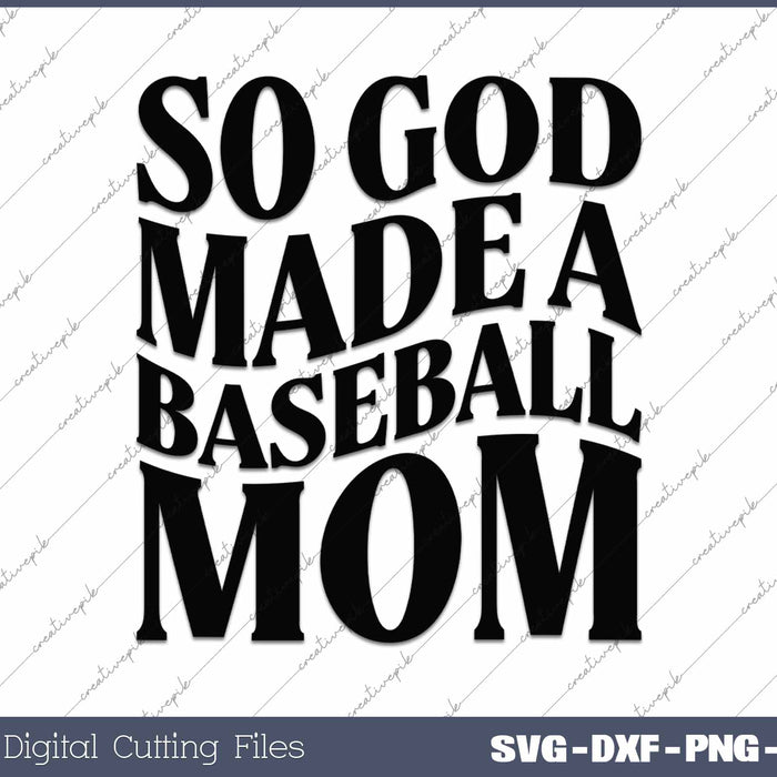 So God Made A Baseball Mom SVG PNG Cutting Printable Files