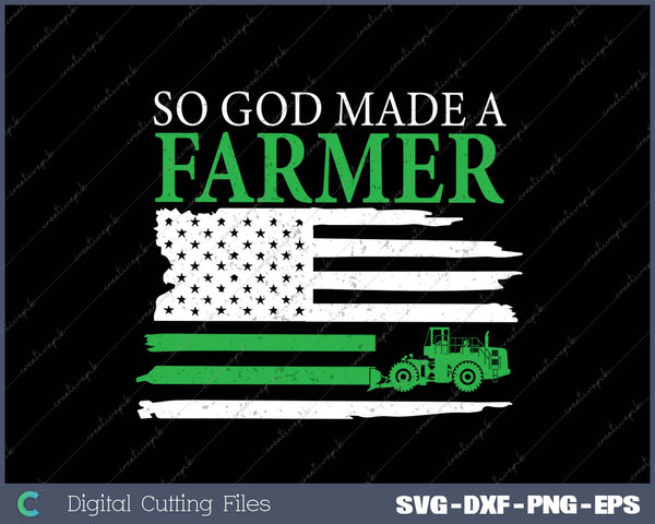 So God Made A Farmer SVG PNG Cutting Printable Files