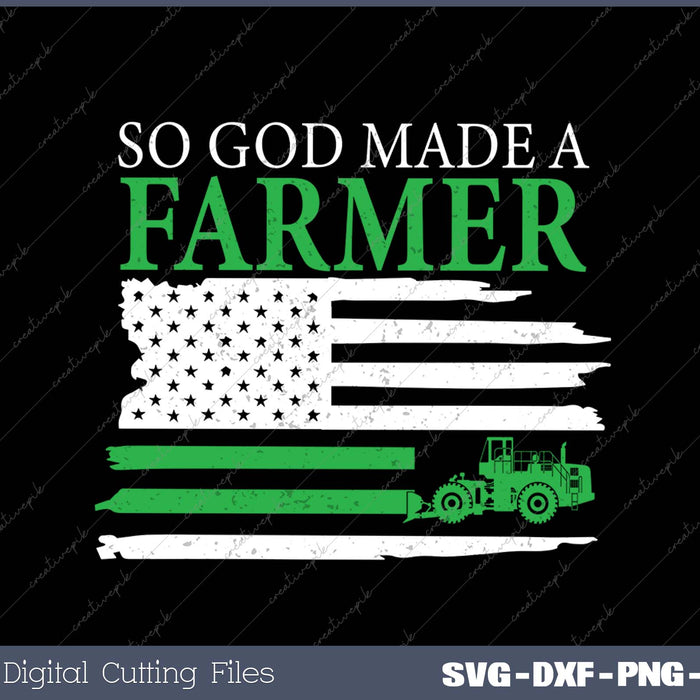 So God Made A Farmer SVG PNG Cutting Printable Files