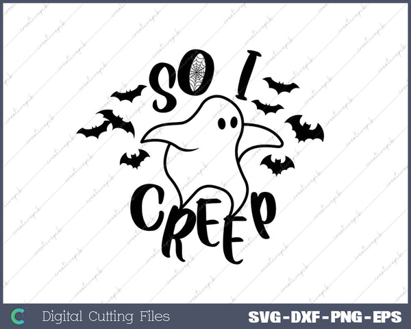 So I Creep SVG PNG Cutting Printable Files