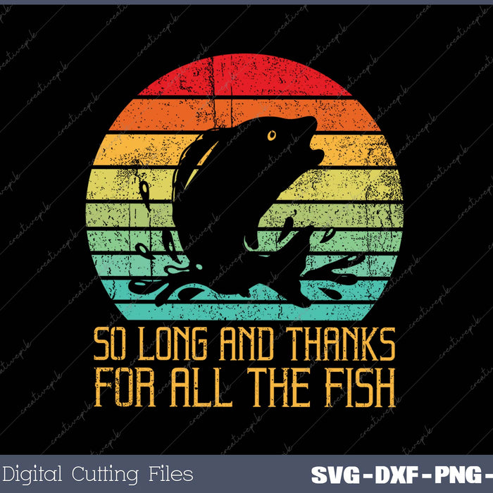 So Long And Thanks For All The Fish Vintage SVG PNG Cutting Printable Files