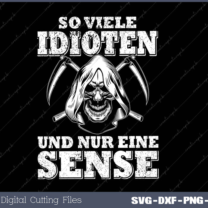 So Viele Idioten Und Nur Eine Sense SVG PNG Cutting Printable Files