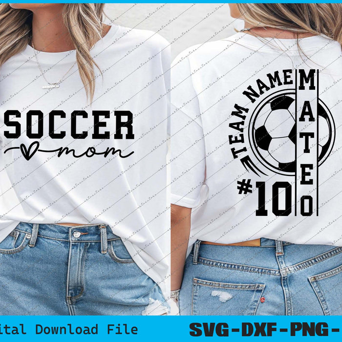 Soccer Mom, Custom Soccer Team Name And Number SVG PNG Cutting Files
