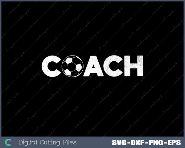 Soccer Ball Coach SVG PNG Cutting Printable Files