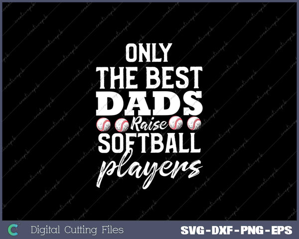 Softball Dad Stuff Gifts from Daughter Only the Best Dads 