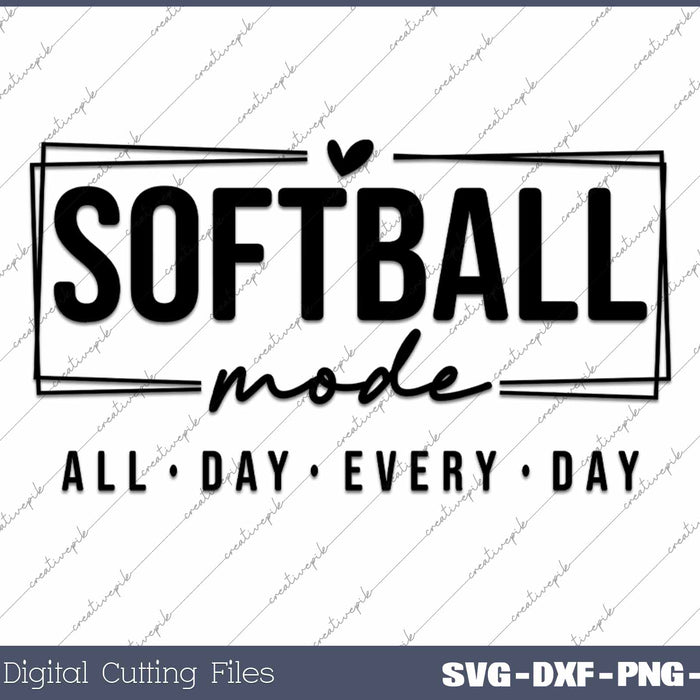 Softball Mode All Day Every Day SVG PNG Cutting Printable Files