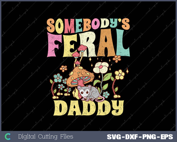 Somebody's Feral Daddy Opossum Wild Daddy Groovy Mushroom 