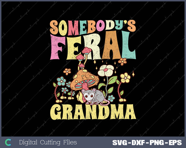 Somebody's Feral Grandma Opossum Wild Grandma Groovy Mushroom