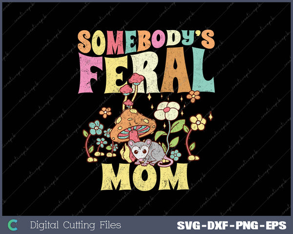 Somebody's Feral Mom Opossum Wild Mom Groovy Mushroom