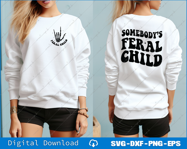 Somebodys Feral Child Trendy Feral Kid SVG PNG Cutting Files