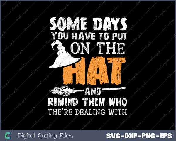 Some Day You Have To Put On The Hat SVG PNG Cutting Printable Files