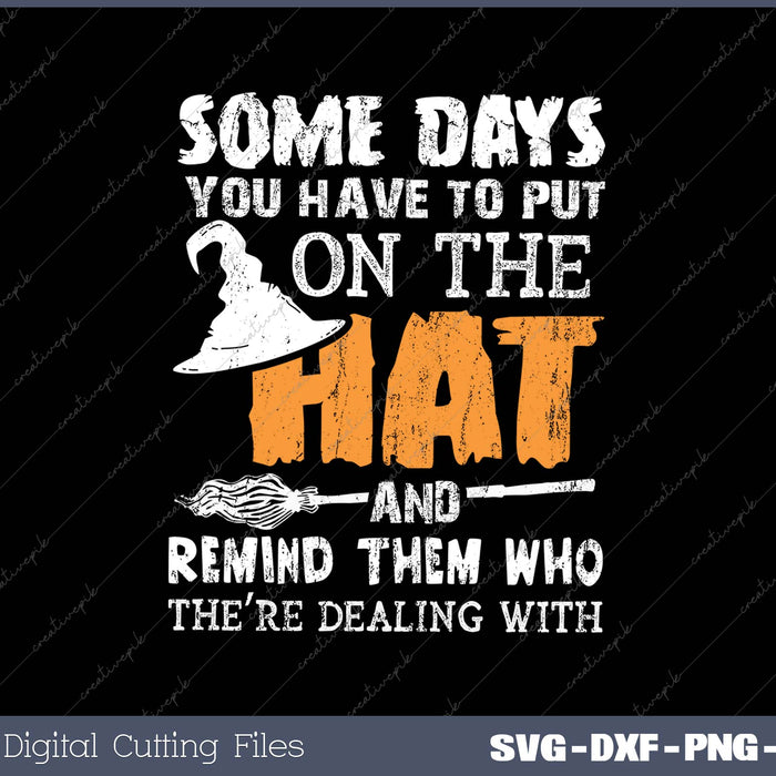 Some Day You Have To Put On The Hat SVG PNG Cutting Printable Files