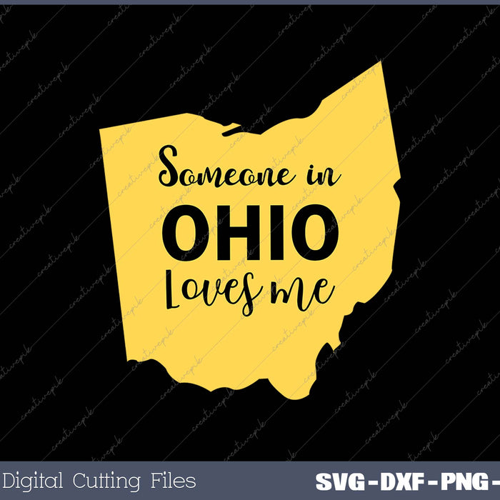 Someone in Ohio Loves Me SVG PNG Cutting Printable Files