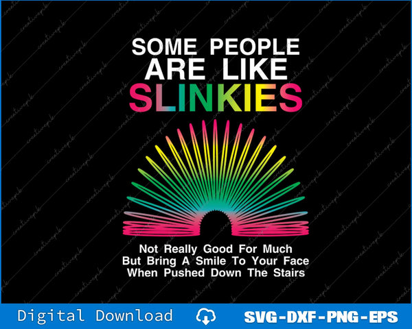 Some people are like slinkies Sarcastic Or Cool Person SVG PNG Files
