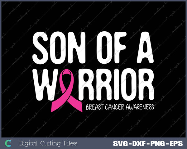 Son of a Warrior Breast Cancer Awareness SVG PNG Cutting Printable Files