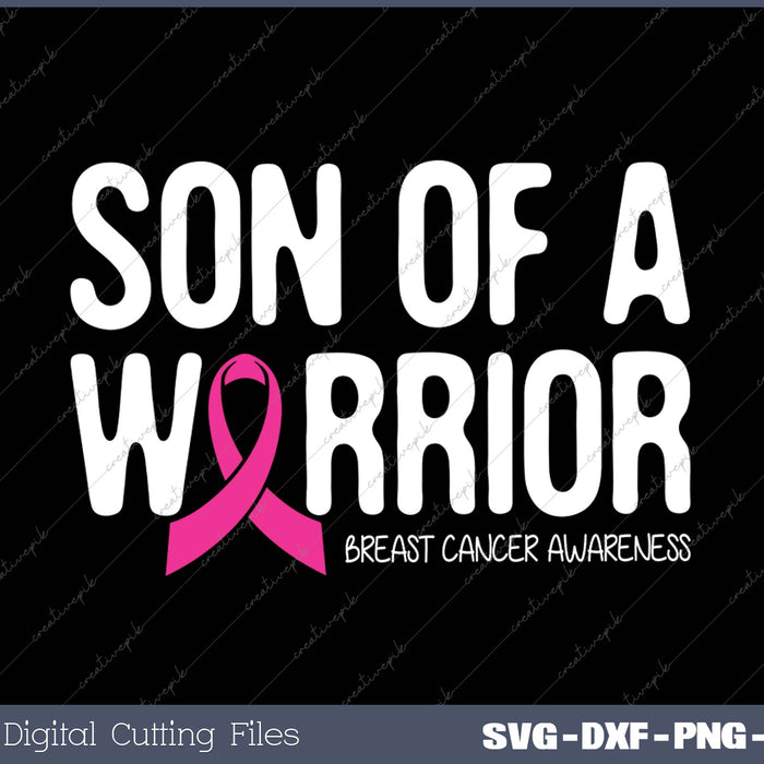 Son of a Warrior Breast Cancer Awareness SVG PNG Cutting Printable Files