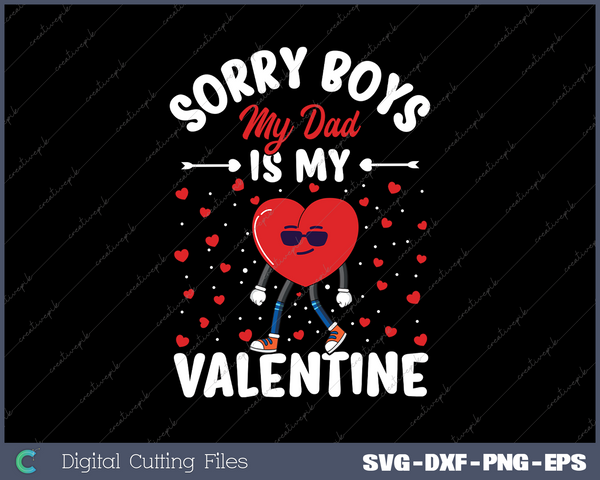 Sorry Boys My Dad Is My Valentine Valentines Day Svg Design Cut File