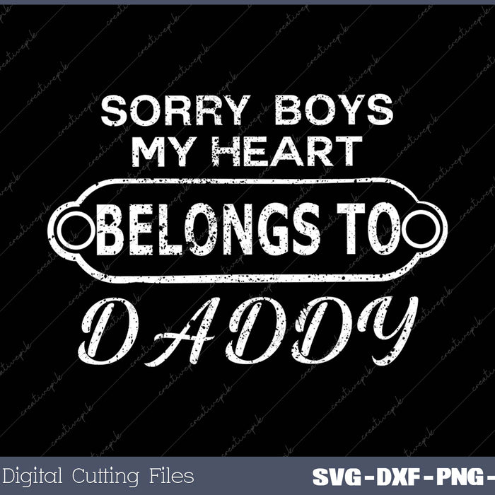 Sorry Boys My Heart Belongs To Daddy