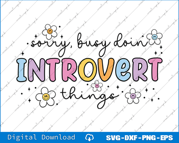 Sorry Busy Doin Introvert Things SVG PNG Cutting Printable Files