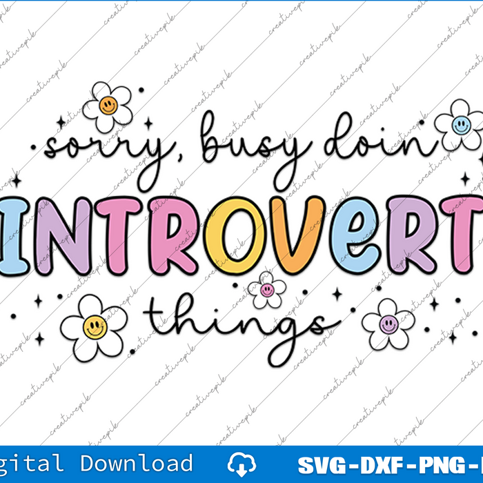 Sorry Busy Doin Introvert Things SVG PNG Cutting Printable Files