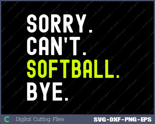 Sorry Can't Softball Bye Retro Softball SVG PNG Cutting Printable Files