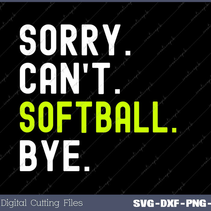 Sorry Can't Softball Bye Retro Softball SVG PNG Cutting Printable Files