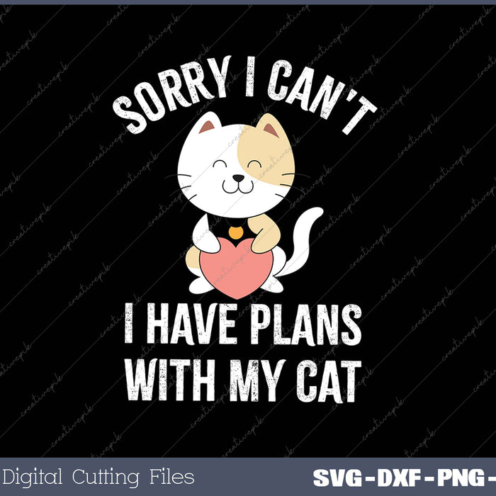 Sorry I can't I have plans with my Cat SVG PNG Cutting Printable Files