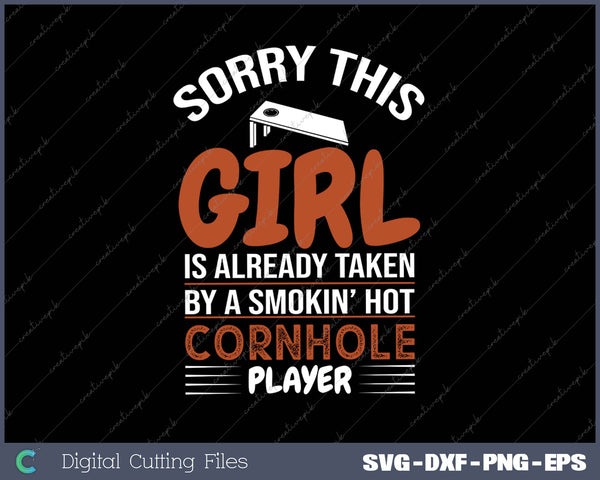Sorry This Girl Is Taken By Hot Cornhole Player 