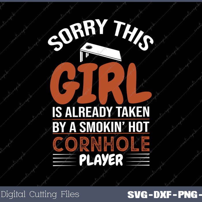 Sorry This Girl Is Taken By Hot Cornhole Player 