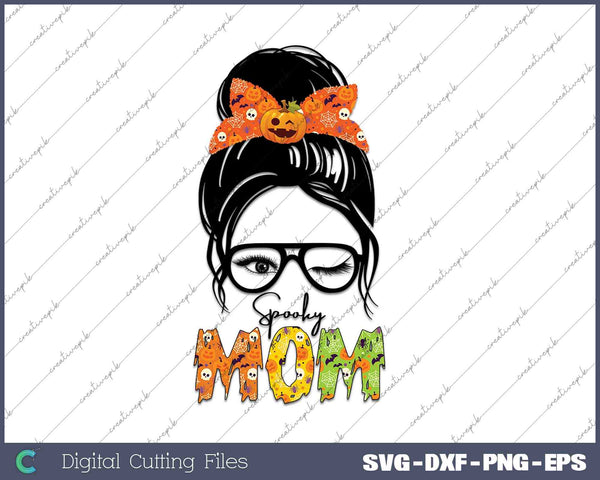 Spooky Mom Messy Bun SVG PNG Cutting Printable Files