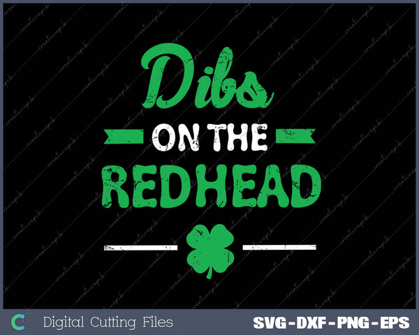 St Patricks Day Dibs Redhead Saint Pattys Paddys SVG PNG Cutting Printable Files