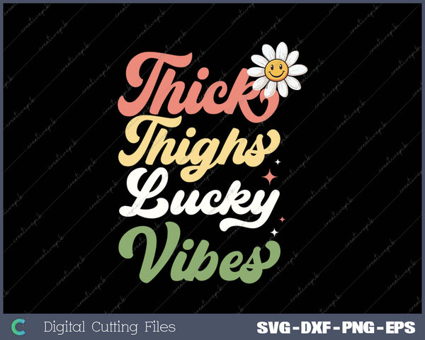 St Patricks Day Irish Thick Thighs Lucky Vibes Shamrock SVG PNG Cutting Printable Files