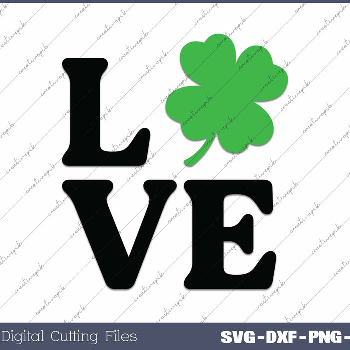 St Patricks Day Love Shamrock Clover Leaf SVG PNG Cutting Printable Files