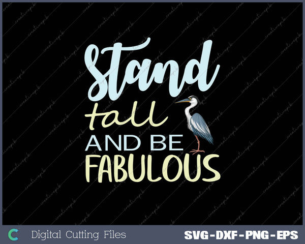 Stand Tall And Be Fabulous