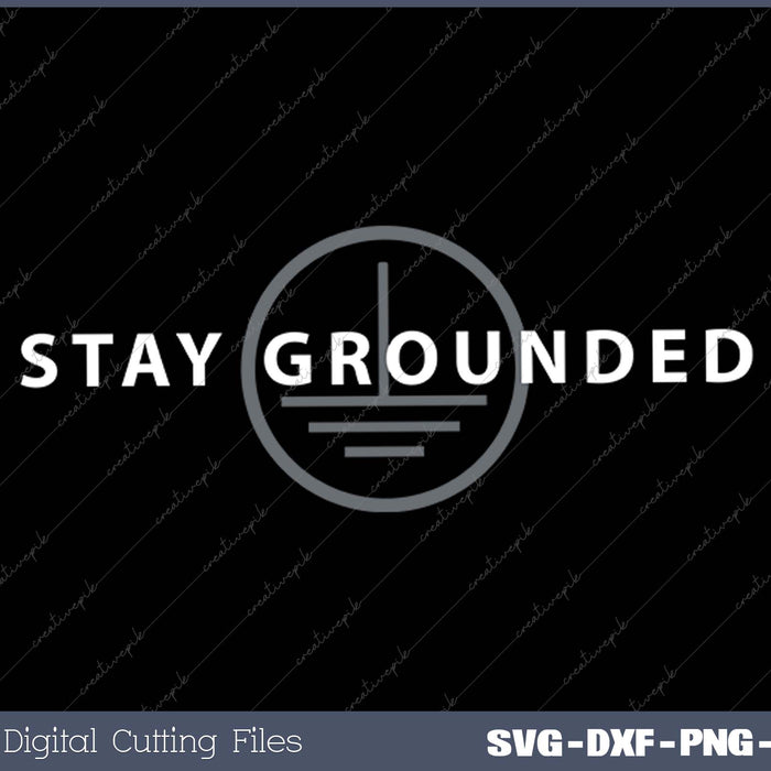 Stay Grounded - Funny Electrician SVG PNG Cutting Printable Files