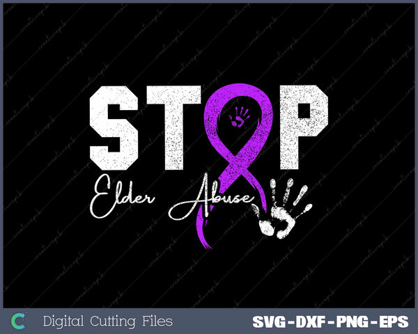 Stop Elder Abuse Elder Abuse Awareness SVG Cut files