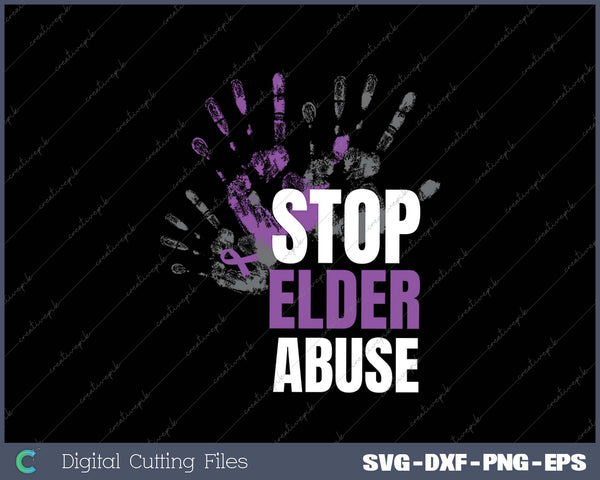 Stop Elder Abuse Elder Abuse Awareness SVG PNG Cutting Printable Files