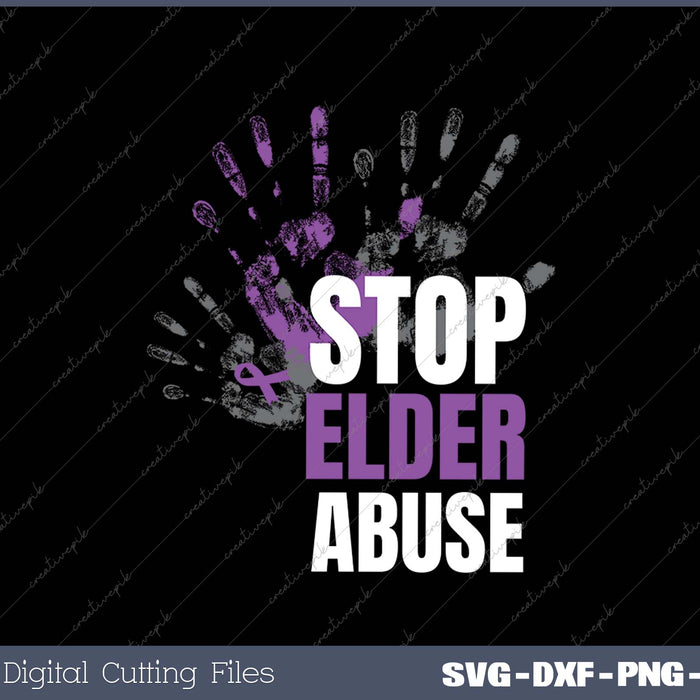 Stop Elder Abuse Elder Abuse Awareness SVG PNG Cutting Printable Files