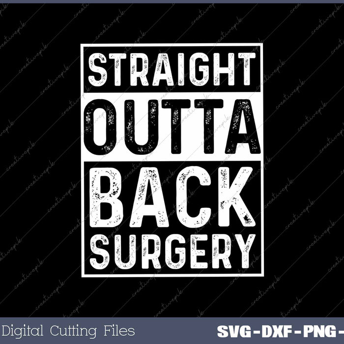 Straight Outta Back Surgery Funny Get Well Gag