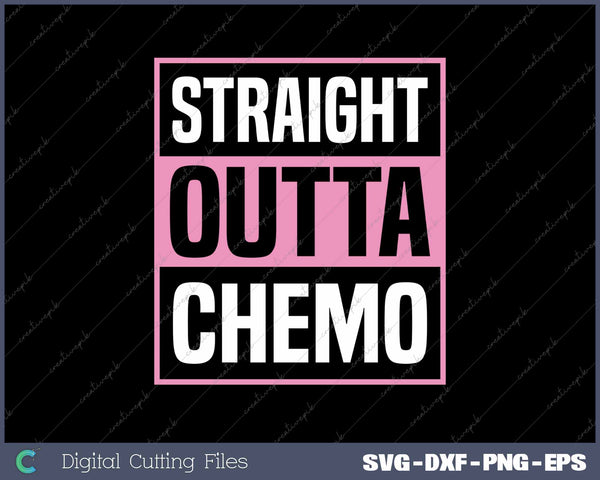 Straight Outta Chemo Breast Cancer Awareness 