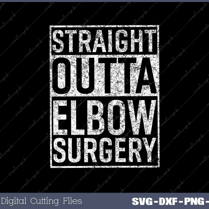 Straight Outta Elbow Surgery Joint Recovery Get Well Jokes 