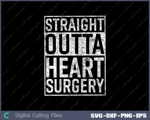 Straight Outta Heart Surgery Funny Get Well 