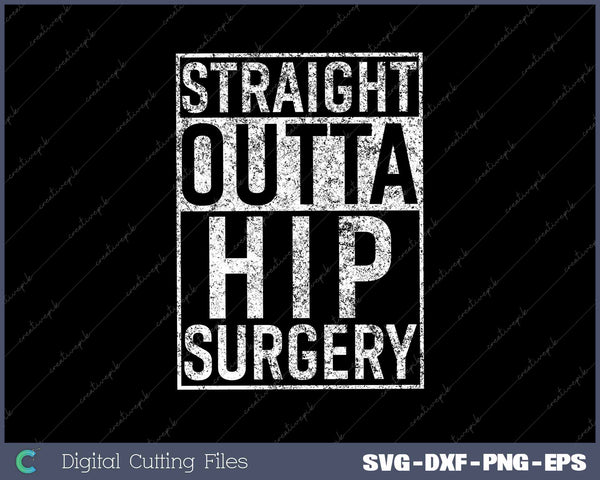 Straight Outta Hip Surgery Funny Get Well Gag