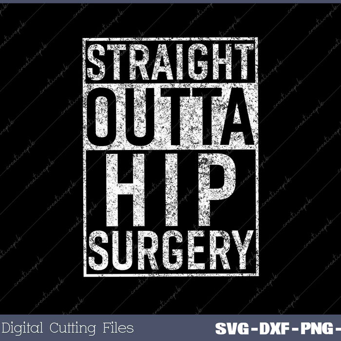 Straight Outta Hip Surgery Funny Get Well Gag