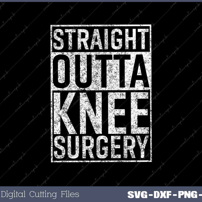 Straight Outta Knee Surgery Funny Get Well Gag 