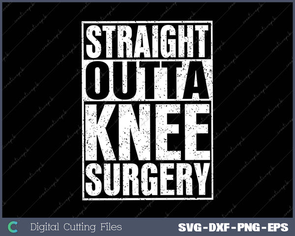 Straight Outta Knee Surgery Shirt Funny Get Well Gag Gift