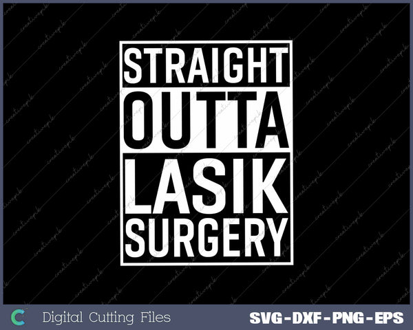 Straight Outta Lasik Surgery Eye Operation 