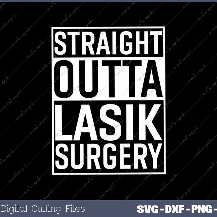 Straight Outta Lasik Surgery Eye Operation 